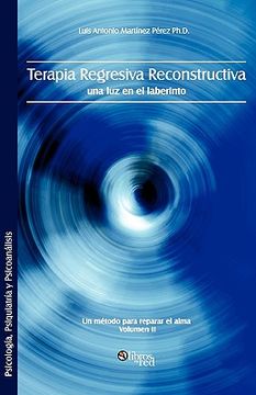 portada terapia regresiva reconstructiva: una luz en el laberinto. un metodo para reparar el alma. volumen ii