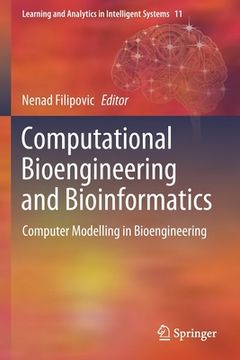 portada Computational Bioengineering and Bioinformatics: Computer Modelling in Bioengineering (en Inglés)