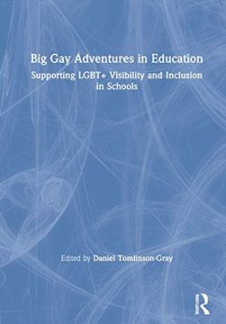portada Big gay Adventures in Education: Supporting Lgbt+ Visibility and Inclusion in Schools (en Inglés)