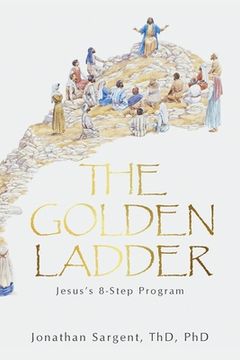 portada The Golden Ladder: Jesus's 8-Step Program