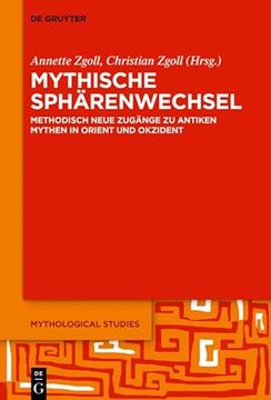 portada Mythische Sph? Renwechsel: Methodisch Neue Zug? Nge zu Antiken Mythen in Orient und Okzident (Mythological Studies) (German Edition) (Mythological Studies, 2) 