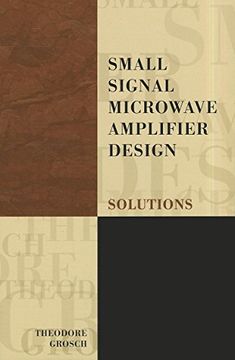 portada Small Signal Microwave Amplifier Design: Solutions (Electromagnetics and Radar) (en Inglés)