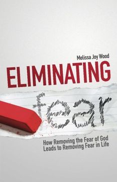 portada Eliminating Fear: How Removing the Fear of God Leads to Removing Fear in Life