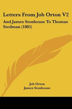 portada letters from job orton v2: and james stonhouse to thomas stedman (1805) (en Inglés)