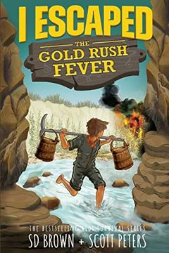 portada I Escaped the Gold Rush Fever: A California Gold Rush Survival Story (in English)