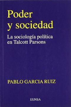 Libro Poder Y Sociedad: La Sociología Política De Talcott Parsons ...