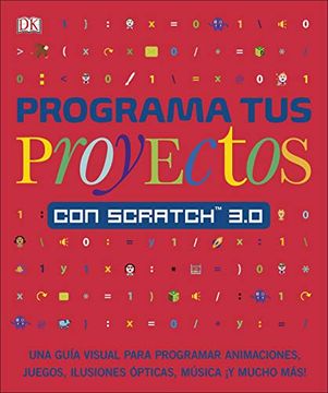 portada Programa tus Proyectos con Scratch 3. 0 (in Spanish)