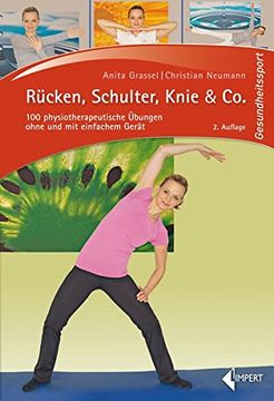 portada Rücken, Schulter, Knie & Co.  100 Physiotherapeutische Übungen Ohne und mit Einfachem Gerät