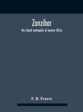 portada Zanzibar: The Island Metropolis Of Eastern Africa (en Inglés)