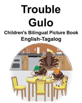 portada English-Tagalog Trouble/Gulo Children's Bilingual Picture Book (en Inglés)