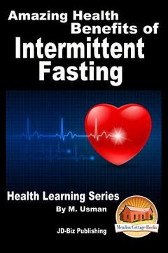 portada Amazing Health Benefits of Intermittent Fasting - Health Learning Series (in English)