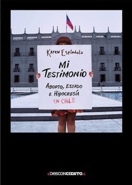 portada Mi Testimonio Aborto Estado e Hipocresía en Chile (in Spanish)