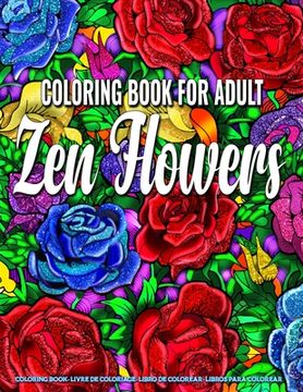 portada Coloring Book for Adults - Zen Flowers: Coloring Book for Adults Stress Relieving Designs featuring Zen Flowers Coloring Book (en Inglés)