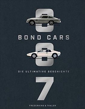 portada Bildband: Bond Cars. Die Ultimative Geschichte zu 160 Legendären Bond-Autos: Mit Blick Hinter die Kulissen des Neuen 007 James Bond Films »Keine Zeit. Sterben« und Unveröffentlichtem Bildmaterial. Barlow, Jason (en Alemán)