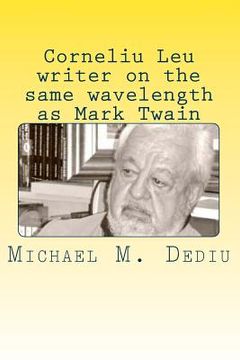 portada Corneliu Leu - writer on the same wavelength as Mark Twain: An American viewpoint (in English)