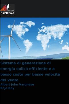 portada Sistema di generazione di energia eolica efficiente e a basso costo per basse velocità del vento (in Italian)