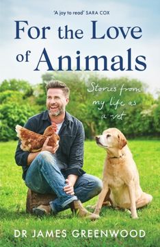 portada For the Love of Animals: Stories from My Life as a Vet (en Inglés)
