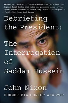 portada Debriefing the President: The Interrogation of Saddam Hussein (en Inglés)
