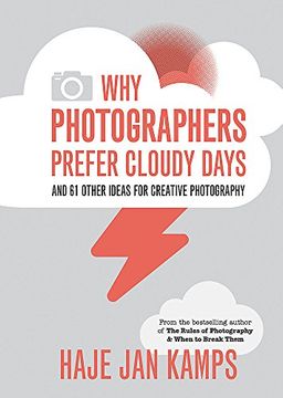 portada Why Photographers Prefer Cloudy Days: and 61 Other Ideas for Creative Photography