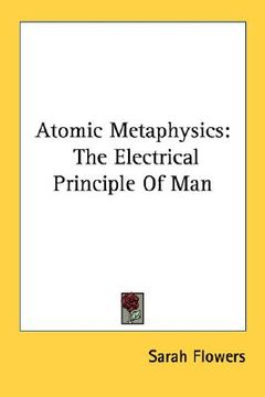 portada atomic metaphysics: the electrical principle of man (en Inglés)