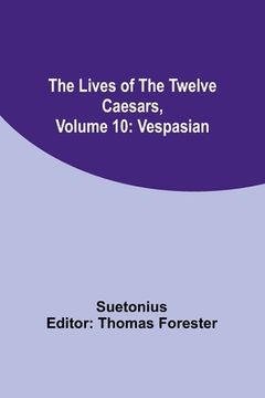 portada The Lives of the Twelve Caesars, Volume 10: Vespasian (en Inglés)