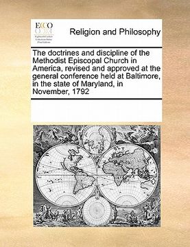 portada the doctrines and discipline of the methodist episcopal church in america, revised and approved at the general conference held at baltimore, in the st (en Inglés)
