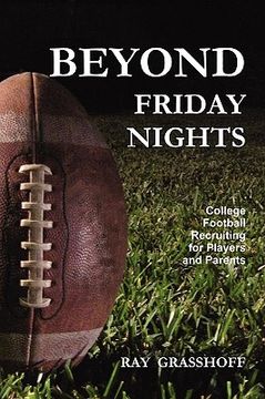 portada beyond friday nights: college football recruiting for players and parents (en Inglés)