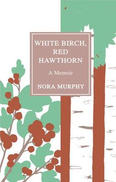 portada White Birch, Red Hawthorn: A Memoir