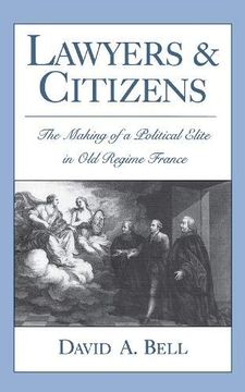 portada Lawyers and Citizens: The Making of a Political Elite in old Regime France (en Inglés)