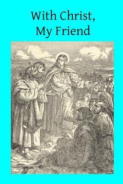 portada With Christ, My Friend (en Inglés)