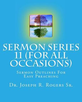 portada Sermon Series #11 (For All Occasions...): Sermon Outlines For Easy Preaching (en Inglés)