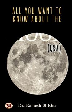portada All You Want To Know About The Moon (Q & A)