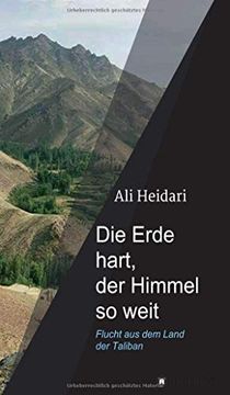 portada Die Erde Hart, der Himmel so Weit: Flucht aus dem Land der Taliban (in German)