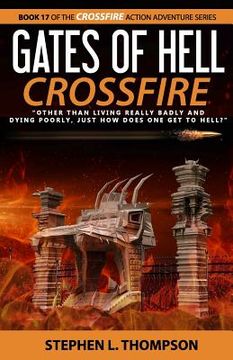 portada Gates of Hell Crossfire: "Other than living really badly and dying poorly, just how does one get to Hell?" (in English)