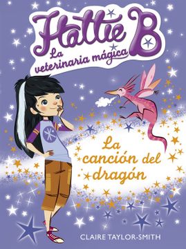 portada Hattie b. La Veterinaria Mágia 1: La Canción del Dragón (in Spanish)