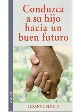 portada Conduzca a su Hijo Hacia un Buen Futuro (in Spanish)