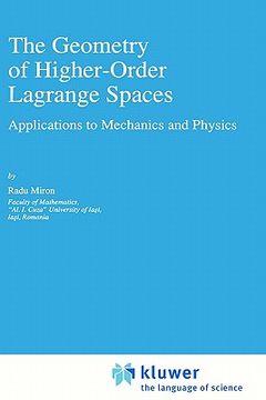 portada the geometry of higher-order lagrange spaces: applications to mechanics and physics