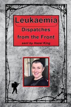 portada Leukaemia: Dispatches from the Front (en Inglés)