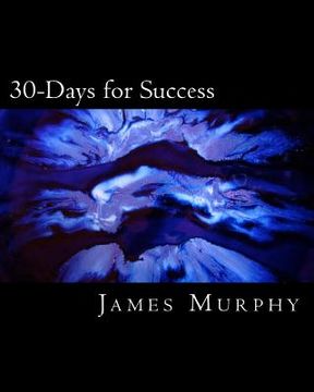 portada 30-Days for Success: Build & Create Your Dream Life! (in English)