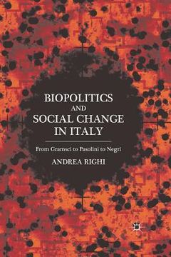 portada Biopolitics and Social Change in Italy: From Gramsci to Pasolini to Negri (en Inglés)