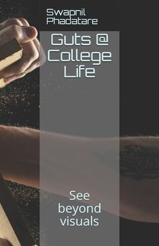 portada Guts @ College Life: See beyond visuals (en Inglés)