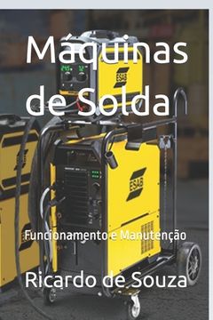 portada Máquinas de Solda: Funcionamento e Manutenção (in Portuguese)