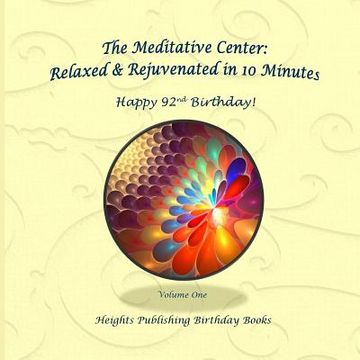 portada Happy 92nd Birthday! Relaxed & Rejuvenated in 10 Minutes Volume One: Exceptionally beautiful birthday gift, in Novelty & More, brief meditations, calm