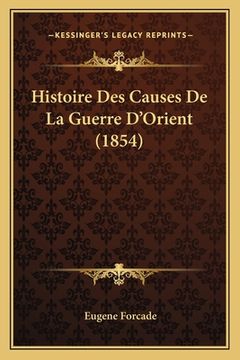 portada Histoire Des Causes De La Guerre D'Orient (1854) (en Francés)