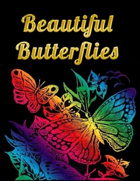 portada Beautiful Butterflies: Awesome Adult Coloring Book with Fun Butterfly Scenes, Easy Mandala Patterns, and Relaxing Flower Designs (in English)
