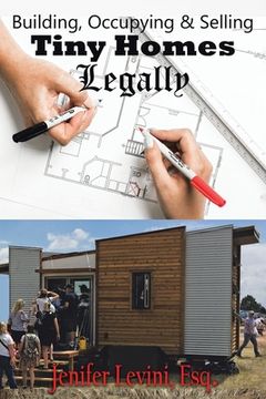 portada Building, Occupying and Selling Tiny Homes Legally
