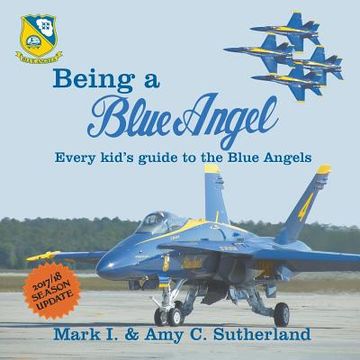 portada Being a Blue Angel: Every Kid's Guide to the Blue Angels, 2nd Edition