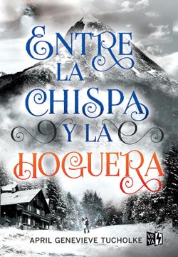 portada Entre la Chispa y la Hoguera (in Spanish)
