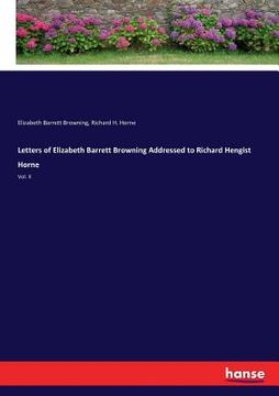 portada Letters of Elizabeth Barrett Browning Addressed to Richard Hengist Horne: Vol. II (in English)