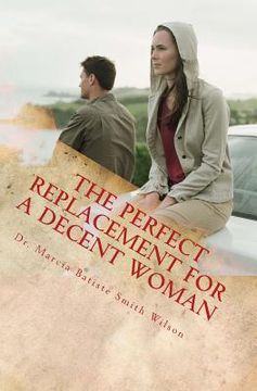 portada The Perfect Replacement for a Decent Woman (en Inglés)